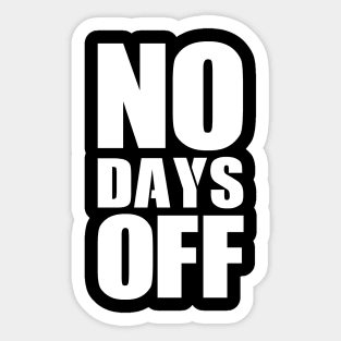 No Days Off Sticker